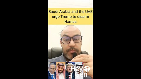 Saudi Arabia and the UAE urge Trump to disarm Hamas