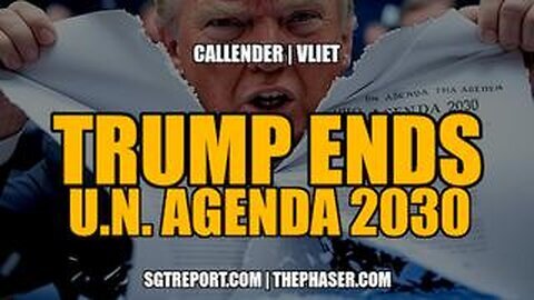 TRUMP ENDS UN AGENDA 2030 & MORE -- Callender - Vliet