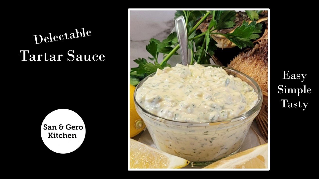 How to make delectable homemade Tartar Sauce