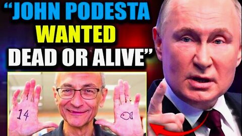 Putin: John Podesta Wanted 'Dead or Alive' Following Davos Adrenochrome Bust