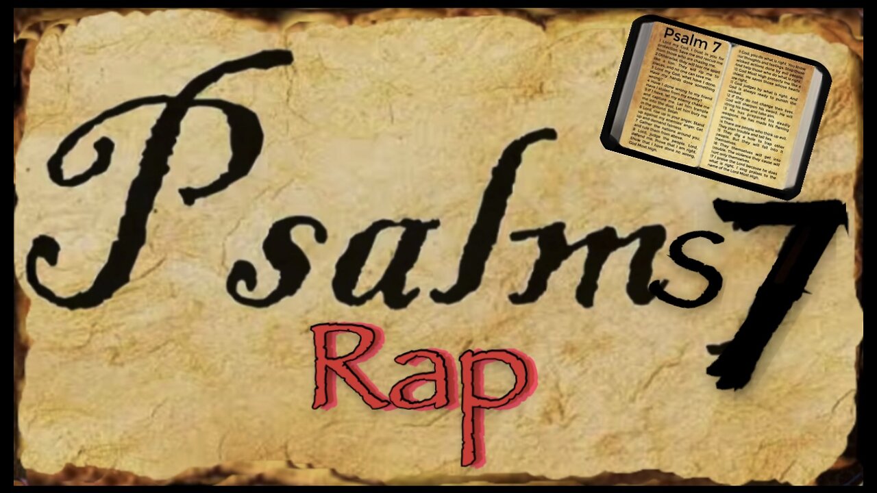 Psalm 7 Rap