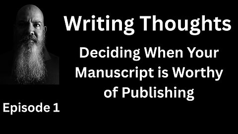 Writing Thought 1 - A Writer's Decision to Publish