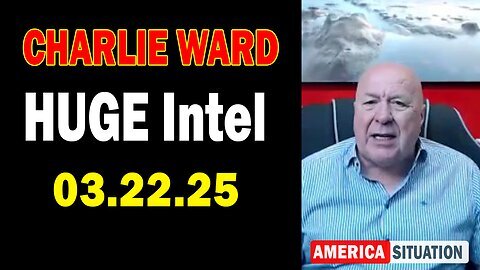 Charlie Ward HUGE Intel Mar 22- 'Charlie Ward Daily News With Paul Brooker & Warren Thornton'