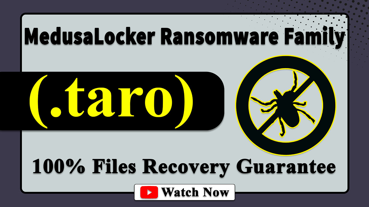 || SOLVED ✅🔘|| Taro (.taro) MedusaLocker family ransomware virus - removal and Decryption
