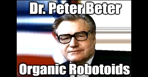 WHO IS DOCTOR PETER DAVID BETER AND WHAT ARE ORGANIC ROBOTIOD'S? ☠️