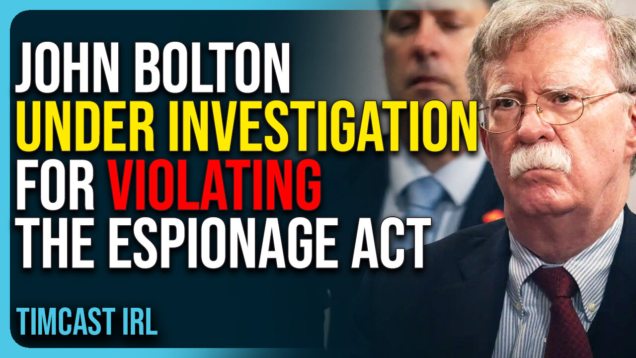 John Bolton Under Investigation For Violating The Espionage Act Amid FBI Raid On Home