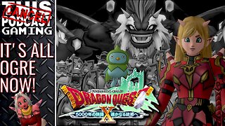 DRAGON QUEST X ONLINE VERSION 4 - It's All Ogre Now! (for all of us!) - CTP GAMING