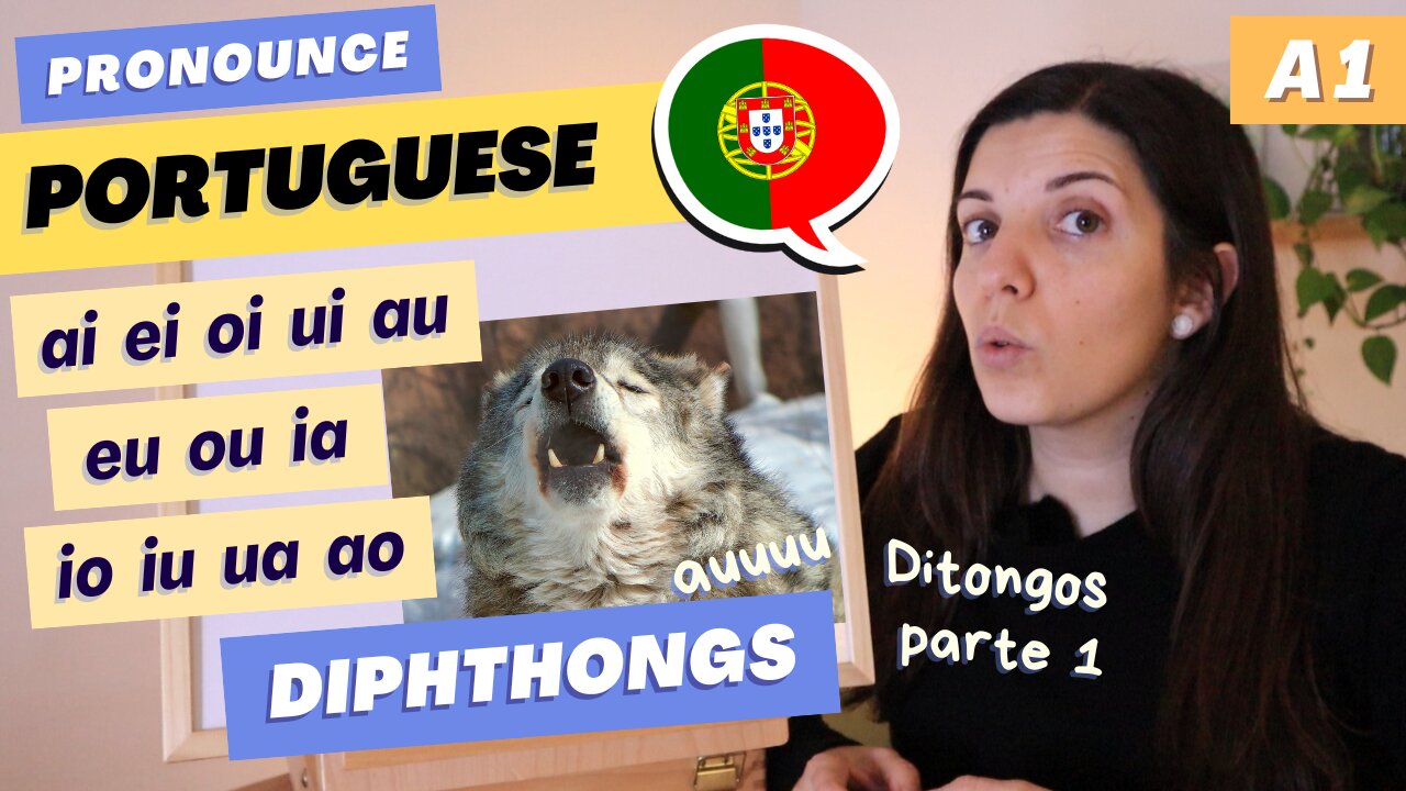 How to pronounce diphthongs in Portuguese pt. 1 | A1 - Learn the Portuguese Sounds