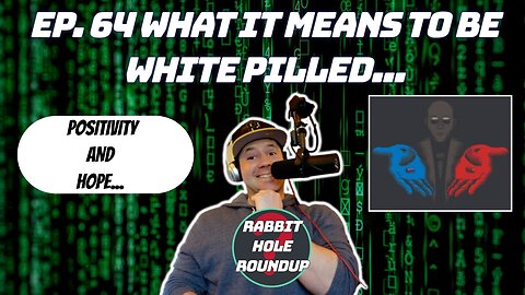 Rabbit Hole Roundup 64: WHAT IT MEANS TO BE WHITE PILLED | Defending Bronny James, J. Cole-Clouds...