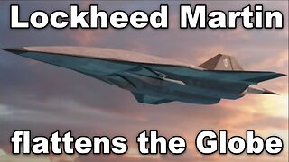 Flat Earth: Lockheed Martin flattens the Globe