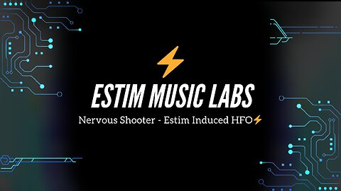 Nervous Shooter - Estim Induced HFO