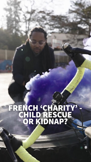 FRENCH ‘CHARITY’ - KIDNAP OR CHILD RESCUE?