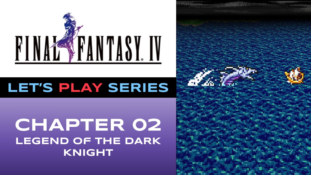 Final Fantasy IV (Steam) - Episode 2/9 - Let’s Play Series