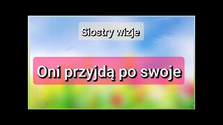 Zabiorą nam wszystko!!! .Siostry Jasnowidzki.Siostry Wizje.Trafne wizje.