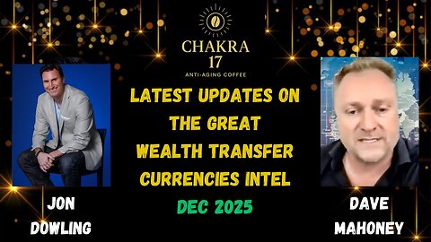 Jon Dowling & Dave Mahoney Discuss Latest Updates On The Great Wealth Transfer & Currencies