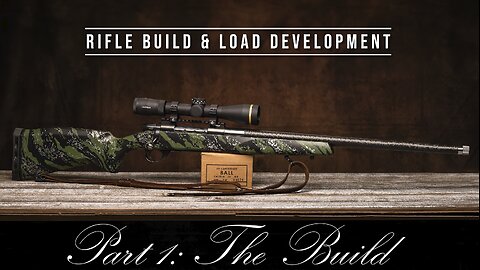 Rifle Build and Load Development - Part 1: The Build