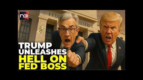Now - Trump Declares Waar on Fed Chair – 'Resign or Be Prosecuted' Ultimatum Rocks Washington