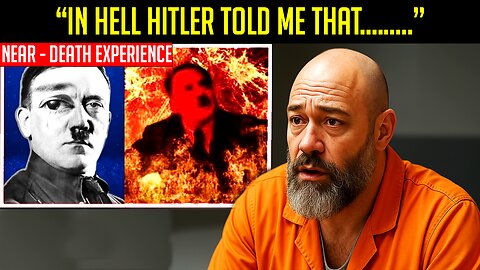 Murderer Died & Met Hitler in Hell, What Came Next Will Shock You! (NDE Testimony)