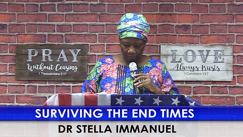 Surviving the End Times with Dr Stella Immanuel