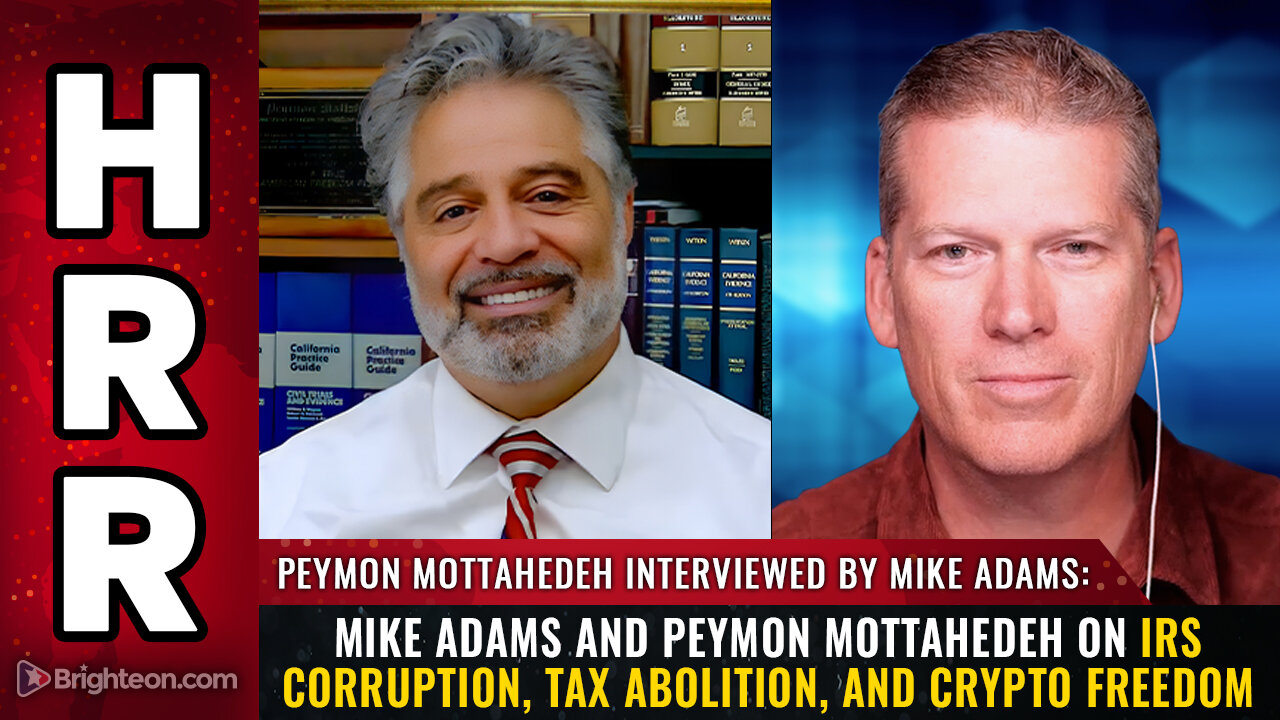 Mike Adams and Peymon Mottahedeh on IRS Corruption, Tax Abolition, and Crypto Freedom