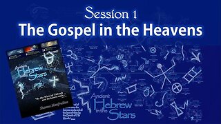 Ancient Hebrew in the Stars Part 1 The Gospel in the Heavens