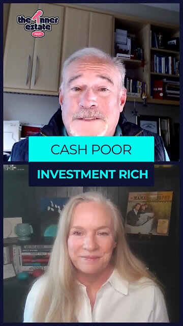 Cash Poor. Investment Rich