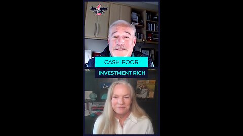 Cash Poor. Investment Rich
