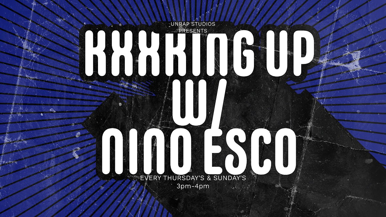 KXXKING UP W/ NINO ESCO FEAT. LA BEBA (EPISODE 30)