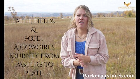 Cloe Parker- Faith Fields & Food. A Cowgirls Journey from Pasture to Plate