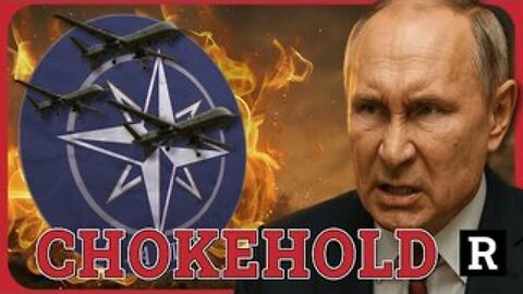 "We need to put them in a CHOKEHOLD" Putin is done playing games with NATO