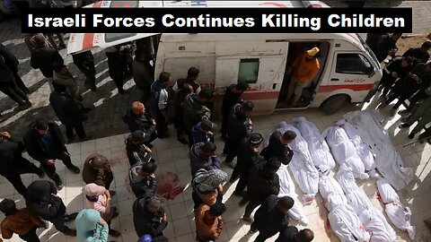 Israeli Forces Continues Killing Children