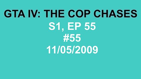 GTA IV: The Cop Chase S1 E55