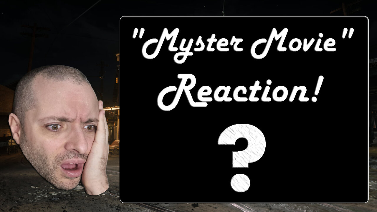 Reacting To A "Mystery" Movie | Reaction | First Time Watching