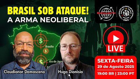 BRASIL SOB ATAQUE NEOLIBERAL