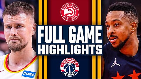 Washington wizards vs Atlanta Hawks game highlights