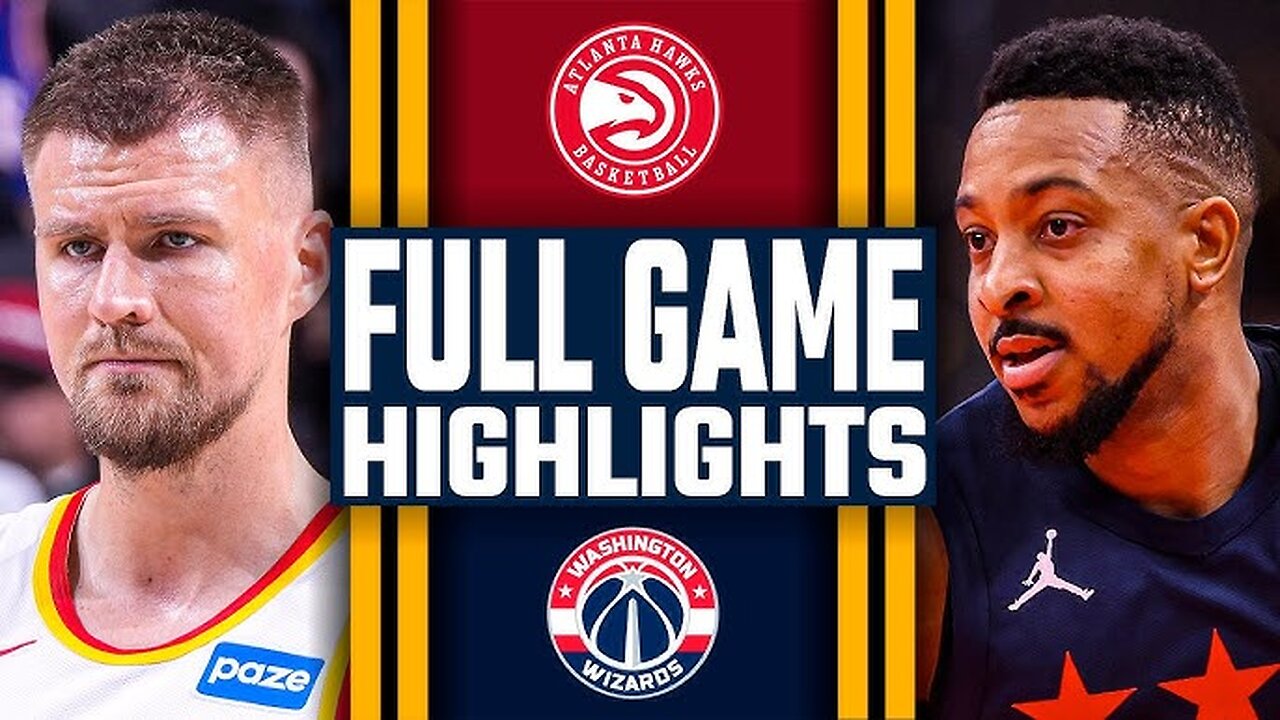 Washington wizards vs Atlanta Hawks game highlights