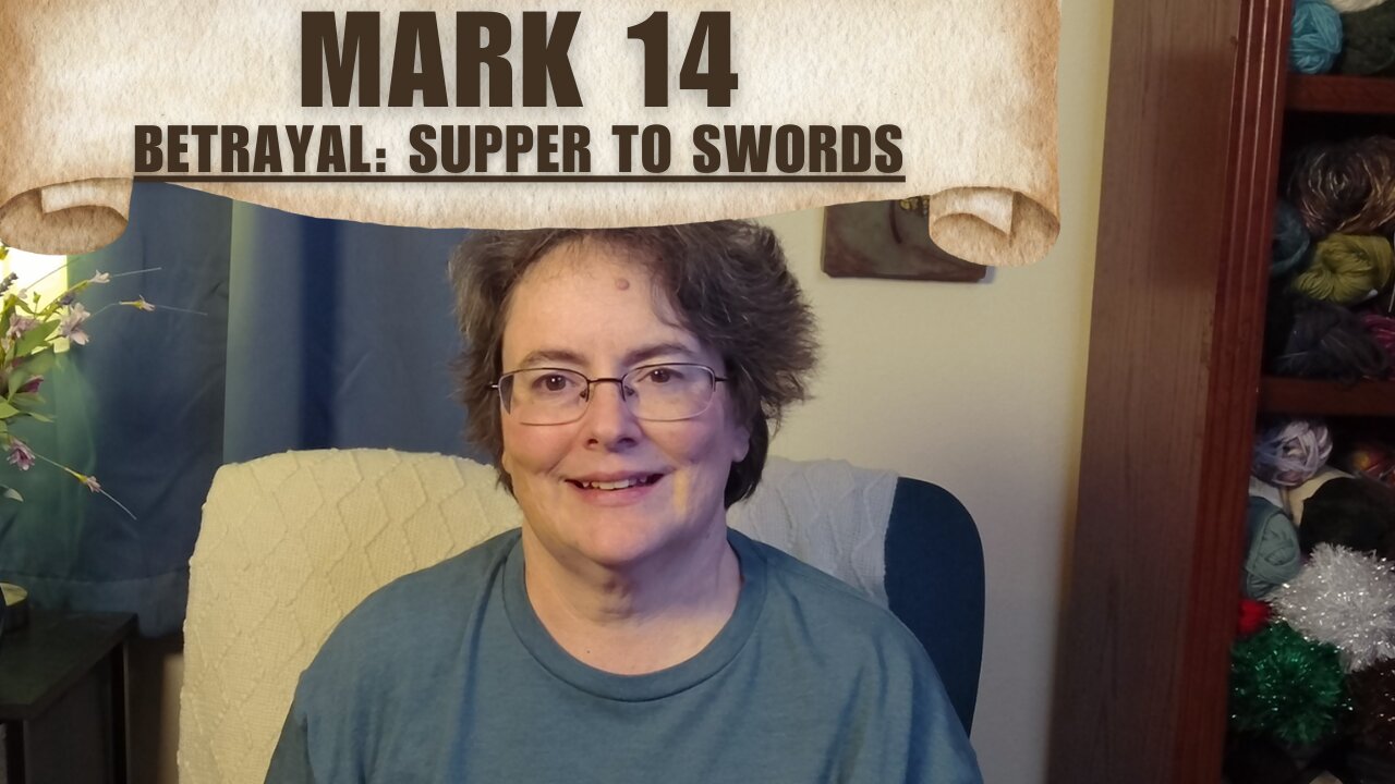Mark 14 - Betrayer: Supper to Swords