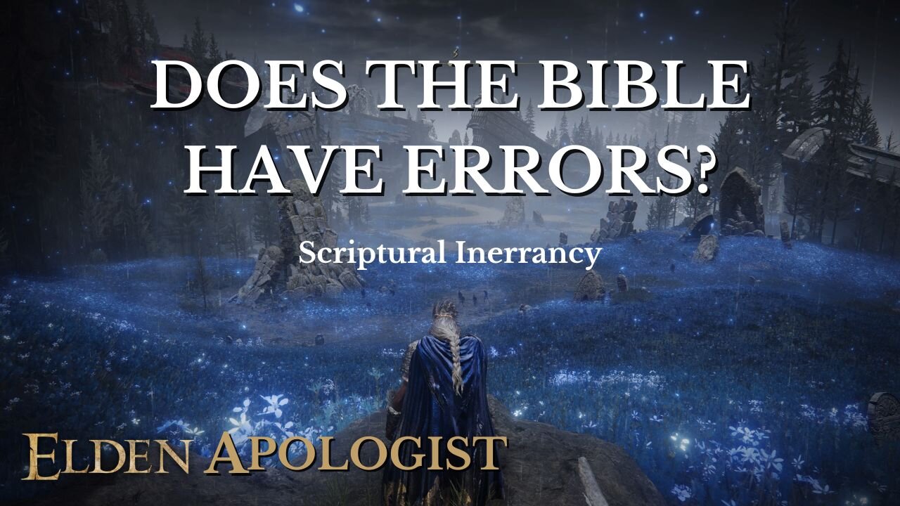 Discussing Biblical Inerrancy while playing Elden Ring | Gamer of Life