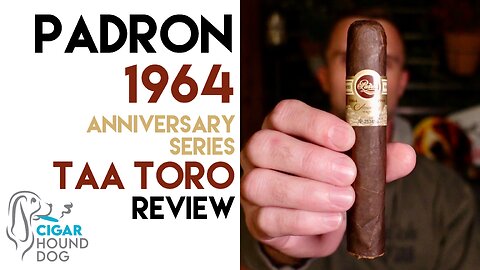 Padrón 1964 Anniversary Series TAA Toro Maduro Cigar Review