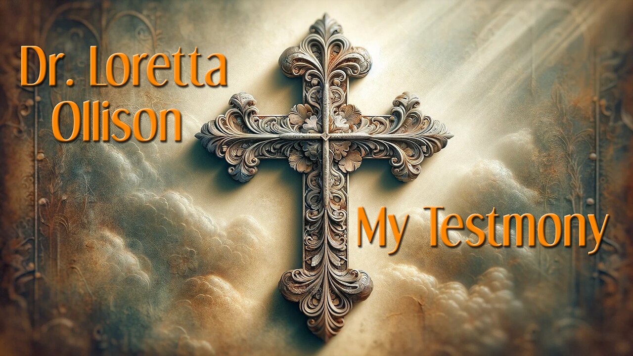 My Testimony - Dr. Loretta Ollison - March 20, 2025