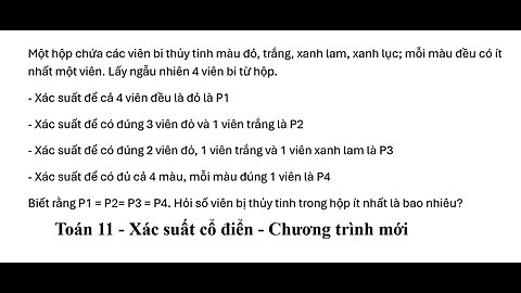 Toán 11: Một hộp chứa các viên bi thủy tinh màu đỏ, trắng, xanh lam, xanh lục; mỗi màu đều có