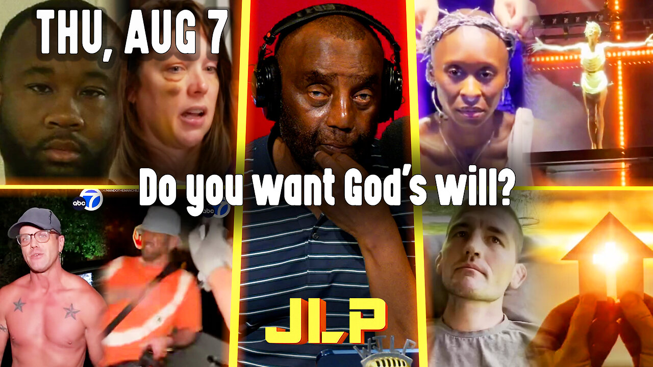 Do you want God's will? | JLP Thu 8-7-25