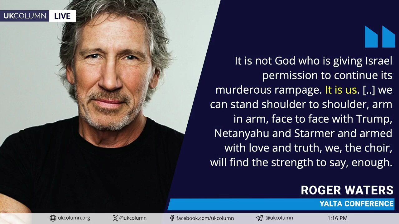 Roger Waters’ Speech on the 80th Anniversary of Yalta: A Stand Against War - UK Column News
