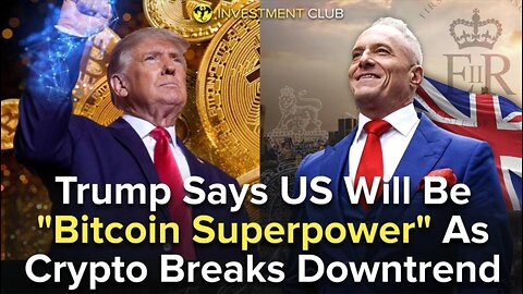 Trump Says US Will Be "Bitcoin Superpower" As Crypto Breaks Downtrend