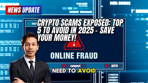Crypto Scams Exposed: Top 5 to Avoid in 2025 - Save Your Money! 