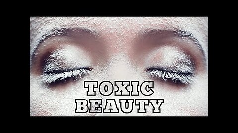 "Unmasking Toxic Beauty: The Hidden Dangers in 2019 Cosmetics and Skincare Products"