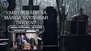 Varför räds så många svenskar döden?