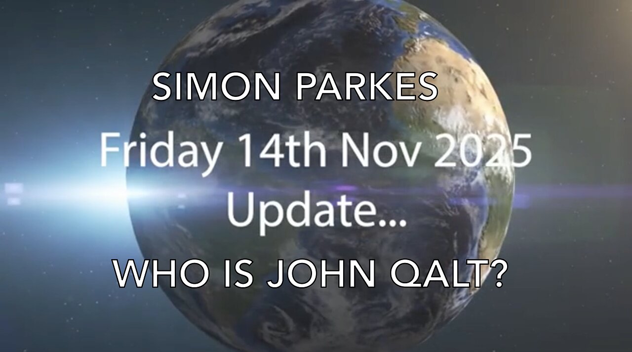 SIMON PARKES CRITICAL MID NOVEMBER UPDATE, KERRY CASSIDY, THE RV, AND MUCH MORE. WHO IS JOHN QALT?