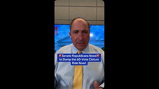 Senate Republicans Need to Dump the 60-Vote Cloture Rule Now!