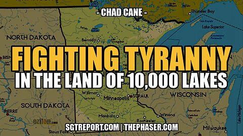 FIGHTING TYRANNY IN THE LAND OF 10,000 LAKES -- Chad Cane